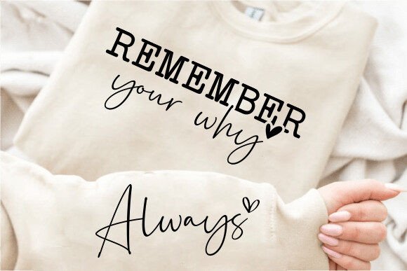 Download Remember Your Why Always Sleeve SVG PNG - Premium Resources